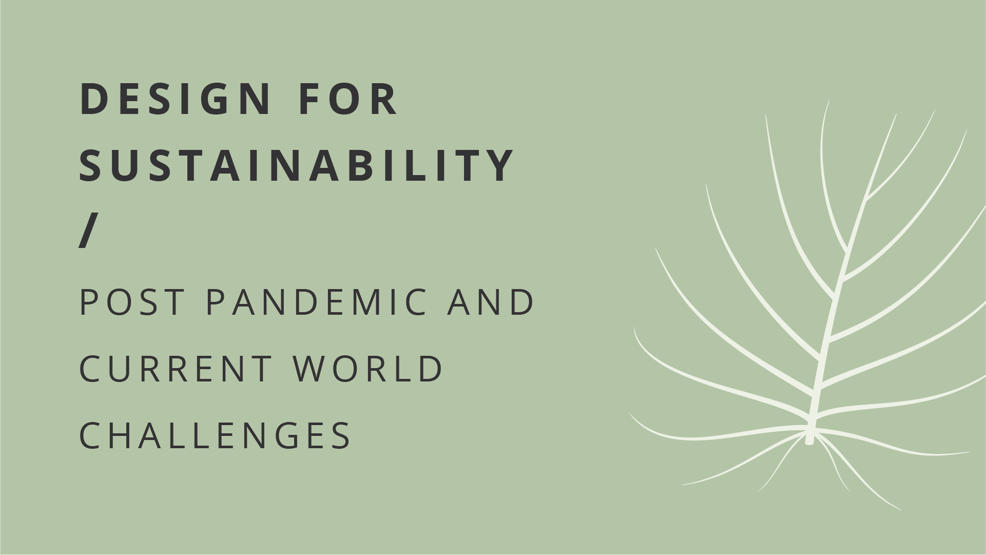 DESIGN FOR SUSTAINABILITY